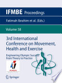 3rd international conference on movement, health and exercise : engineering olympic success : from theory to practice /