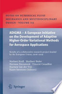 ADIGMA – A european initiative on the development of adaptive higher-order variational methods for aerospace applications : results of a collaborative research project funded by the European Union, 2006-2009 /
