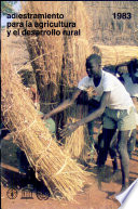 Adiestramiento para la agricultura y el desarrollo rural : 1983. /
