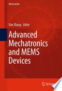 Advanced mechatronics and MEMS devices /