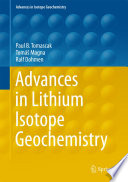 Advances in lithium isotope geochemistry /