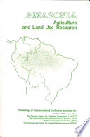 Amazonia, agriculture and land use research /