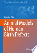 Animal models of human birth defects.
