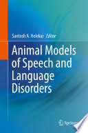 Animal models of speech and language disorders.