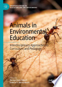 Animals in environmental education : Interdisciplinary approaches to curriculum and pedagogy.