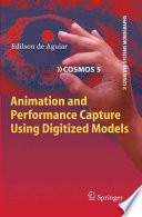 Animation and performance capture using digitized models.