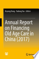 Annual report on financing old age care in China (2017).