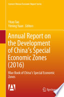 Annual report on the development of China's special economic zones (2016) : Blue Book of China's Special Economic Zones.