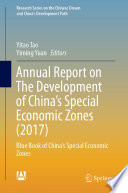 Annual report on the development of China's special economic zones (2017) : Blue Book of China's Special Economic Zones.