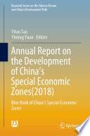 Annual report on the development of China’s special economic zones (2018) : Blue Book of China's Special Economic Zones.