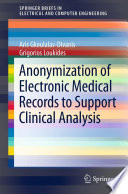 Anonymization of electronic medical records to support clinical analysis.