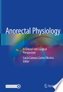 Anorectal physiology : A clinical and surgical perspective.