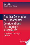 Another generation of fundamental considerations in language assessment : A festschrift in honor of Lyle F. Bachman.