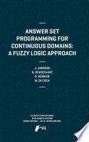 Answer set programming for continuous domains: a fuzzy logic approach.