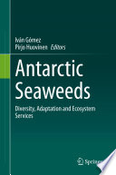 Antarctic seaweeds : Diversity, adaptation and ecosystem services.