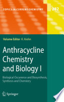 Anthracycline chemistry and biology I : Biological Occurence and Biosynthesis, Synthesis and Chemistry.