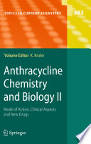 Anthracycline chemistry and biology II : Mode of Action, Clinical Aspects and New Drugs.
