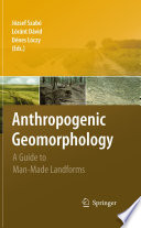Anthropogenic geomorphology : A Guide to Man-Made Landforms.