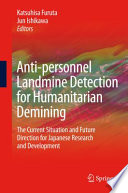 Anti-personnel landmine detection for humanitarian demining : The Current Situation and Future Direction for Japanese Research and Development.