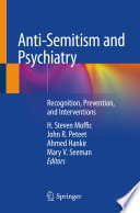 Anti-semitism and psychiatry : Recognition, prevention, and interventions.