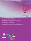 Anuario estadístico de América Latina y el Caribe 2018 = Statistical yearbook for Latin America and the Caribbean 2018.