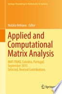 Applied and computational matrix analysis : MAT-TRIAD, Coimbra, Portugal, September 2015 selected, revised contributions.