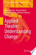 Applied theatre: understanding change.