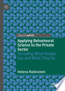 Applying behavioural science to the private sector : Decoding what people say and what they do.