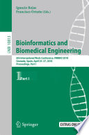 Bioinformatics and biomedical engineering : 6th International Work-Conference, IWBBIO 2018, Granada, Spain, april 25–27, 2018, proceedings /