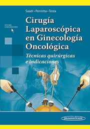 Cirugía laparoscópica en ginecología oncológica : técnicas quirúrgicas e indicaciones /