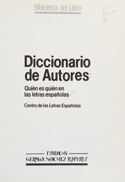 Diccionario de autores : quién es quien en las letras españolas. /