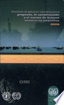 Directrices de aplicación voluntaria para el proyecto, la construcción y el equipo de buques pesqueros pequeños : 2005 /