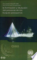 Documento FOA/OIT/OMI : que ha de servir de guía para la formación y titulación de los buques pesqueros /