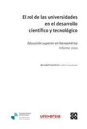 El rol de las universidades en el desarrollo científico y tecnológico : educación superior en Iberoamérica : informe 2010