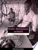Gender, development and health /