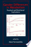Gender differences in metabolism : practical and nutritional implications /