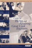 Guide to hiring and retaining great civil engineers /