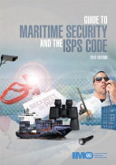 Guide to maritime security and the ISPS code /
