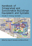 Handbook of integrated and sustainable buildings equipment and systems : energy systems. Volumen 1 /