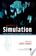 Handbook of simulation : principles, methodology, advances, applications, and practice /
