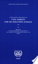 International Convention on Civil Liability for Oil Pollution Damage (1969) : and Protocol to the International Convention on Civil Liability for Oil Pollution Damage, 1969 (1976)