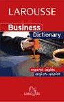 Larousse business dictionary : English-Spanish Español-Inglés