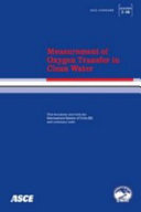 Measurement of oxygen transfer in clean water : ASCE standard, ASCE/SEI 2-06 /