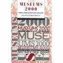 Museums 2000 : politics, people, professionals and profit /