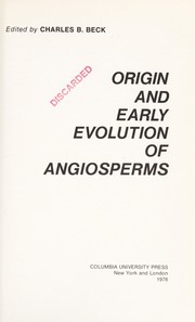 Origin and early evolution of angiosperms /