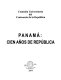 Panamá : cien años de república /