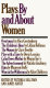 Plays by and about women : an anthology /