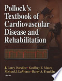 Pollock's textbook of cardiovascular disease and rehabilitation /