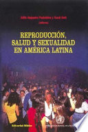 Reproducción, salud y sexualidad en América Latina /