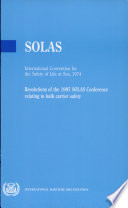 SOLAS : International Convention for the Safety of Life at Sea, 1974 : resolutions of the 1997 SOLAS Conference relating to bulk carrier safety.